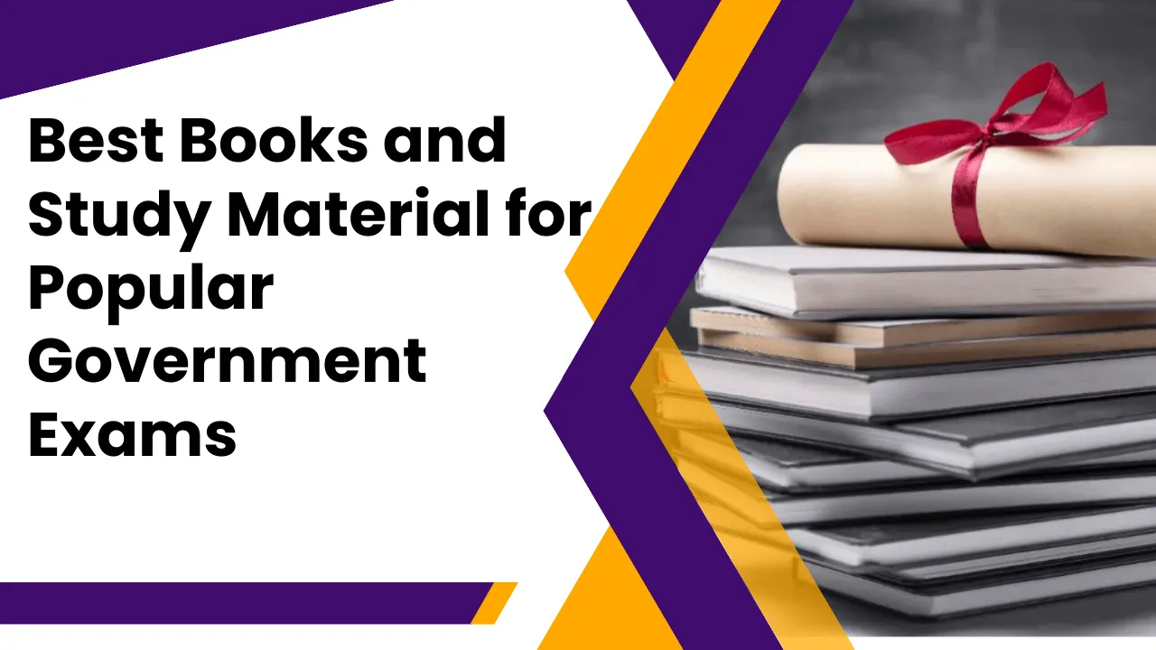 Best Books and Study Material for Popular Government Exams