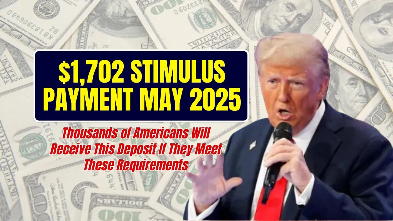 $1702 Stimulus Payment May 2025